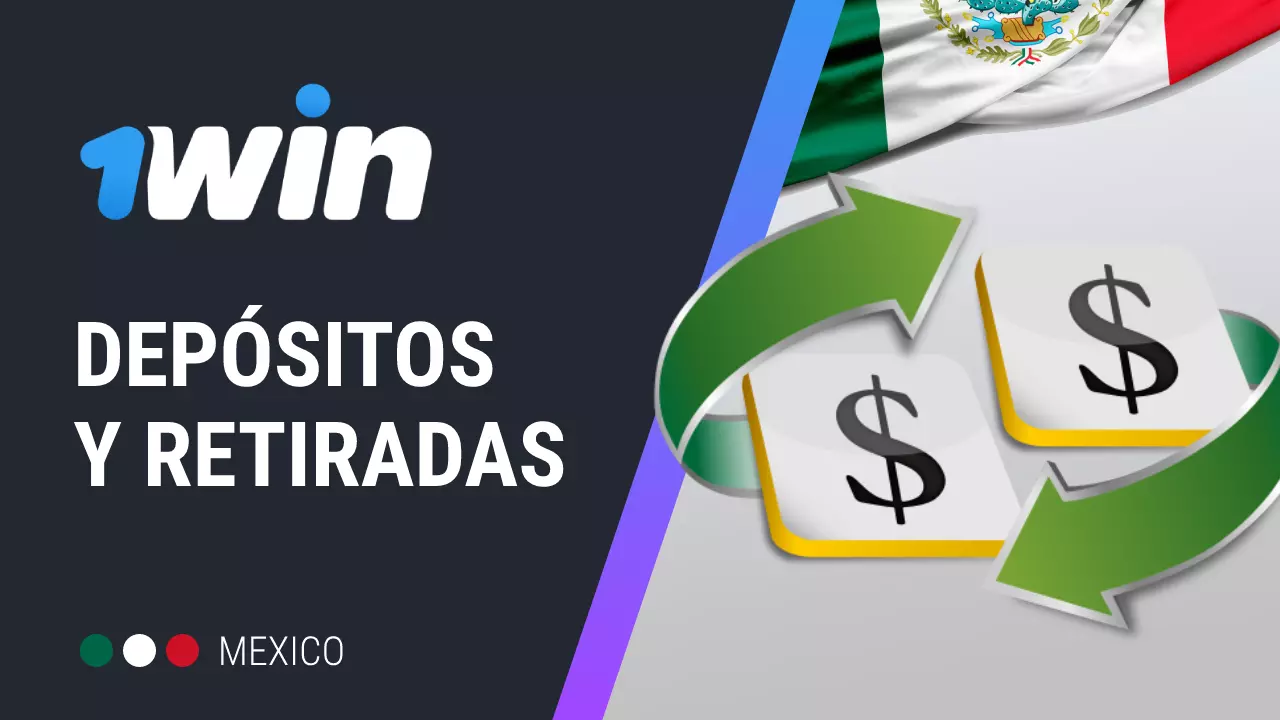 1win depósitos y retiros en México